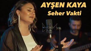 Ayşen Kaya - Seher Vakti   #NeşetErtaş #SeherVakti #AslanımEller #AyşenKaya #Akustik