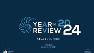 Atlas Venture 2024 Year in Review - B. Booth