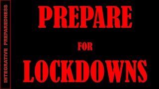 Prepare for Lockdowns!