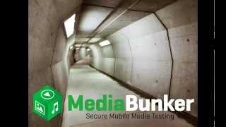 MediaBunker for Secure Mobile Media Testing