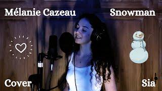 Snowman - Sia / Cover Mélanie Cazeau