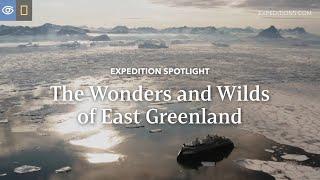 The Wonders and Wilds of East Greenland | Expedition Spotlight | Lindblad Expeditions