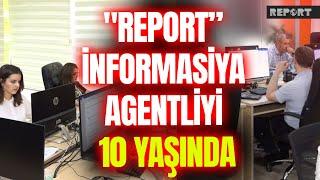 "Report” İnformasiya Agentliyi 10 yaşında