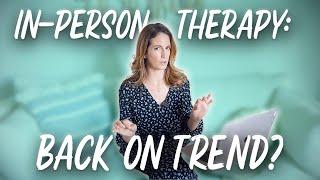 Is In-Person Therapy Making a Comeback?