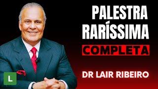 Dr Lair Ribeiro • PALESTRA RARÍSSIMA (Completa) #saudenatural #lairribeiro