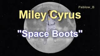 Miley Cyrus, Space Boots (Traducida al Español)