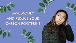 10 Ways to Reduce Your Carbon Footprint AND Save Money