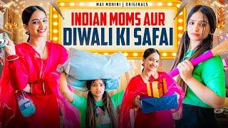 Indian Moms aur Diwali Ki Safai | Diwali Special| Mai Mohini