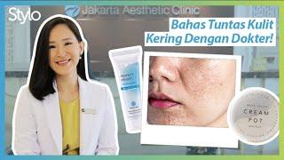 Pelembap untuk Wajah Kering & Cara Skincare yang Harus Dihindari Menurut Dokter Kulit | Stylo.ID