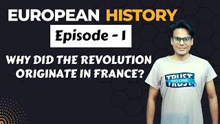 Why did the revolution originate in France ? | European History | Lectures by Waqas Aziz