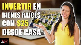 ¿Cómo Invertir En Bienes Raíces Con $25 Desde La Comodidad De Tu Casa?