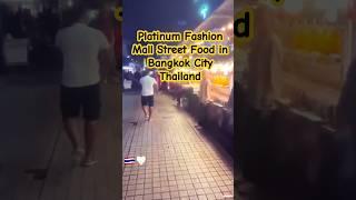 Platinum Fashion Mall Street Food in Bangkok City Thailand