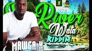 MAWGA K RIVER WATA RIDDIM MIX