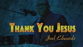 Thank You Jesus - Joel Edwards