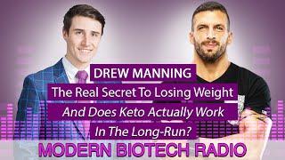 Drew Manning | The Real Secret To Losing Weight, And Does Keto Actually Work In The Long-Run?