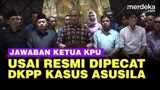 Jawaban Ketua KPU Hasyim Asy'ari Usai Dipecat DKPP Buntut Kasus Asusila