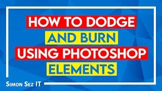 How to Dodge and Burn using Photoshop Elements