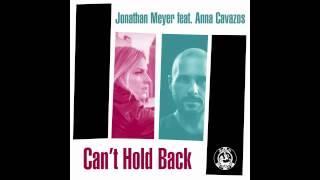 Jonathan Meyer feat Anna Cavazos - Can't Hold Back (Main Mix)