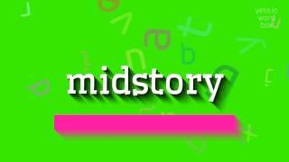 How to say "midstory"! (High Quality Voices)