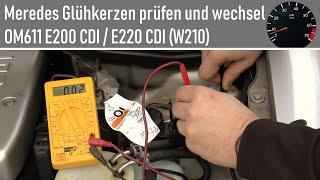 Prüfen und Wechsel der Glühkerzen am Mercedes OM611 E200 CDI / E220 CDI (W210)