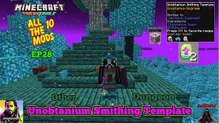 Minecraft All the Mods 10: “Epic Quest: Unobtanium Smithing Template in The Dungeon!” EP 28 Part 2