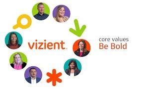 Vizient Company Values: Be Bold