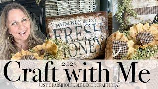 CRAFT WITH ME | RUSTIC FARMHOUSE BEE DECOR CRAFTS | 2023