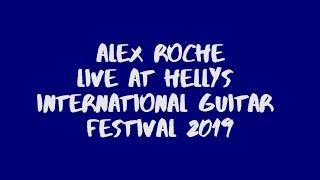 Alex Roche Live at Hellys International Guitar Festival 2019