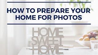 How to Prepare Your Home for Photos