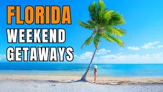 Best Weekend Getaways In Florida | 8 Amazing Places In Florida For A Short Vacation