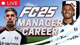 TRANSFERS & TACTICS! | FC 25 Fulham Career Mode LIVE!