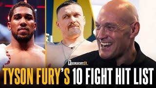 Tyson Fury names 10 FIGHT HIT LIST  | Oleksandr Usyk, Anthony Joshua & ONE fighter he'd 100% avoid