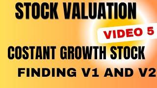 Constant Growth Stock: Finding V1 and V2