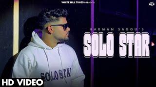Solo Star (Official Video) Harman Saggu | Nava Punjabi Song 2025 | Punjabi Song 2025