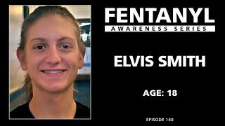 FENTANYL AWARENESS: Elvis Smith's Story - episode 140