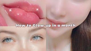 How to Glow-up in a month You can achieve a remarkable glow-up in just one month 🪞