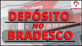 COMO FAZER DEPÓSITO NO BRADESCO. APRENDA FAZER DEPOSITO BRADESCO - É SIMPLES E RÁPIDO.