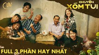 CHUYỆN XÓM TUI | FULL 3 PHẦN | Thu Trang, Tiến Luật, Lê Giang, Huỳnh Phương, Cris Phan...