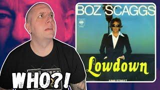 FIRST TIME Hearing Boz Scaggs - Lowdown || This Dude Is Smooth As Silk!!