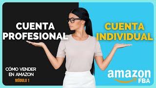 Cuenta INDIVIDUAL vs PROFESIONAL en Amazon - Cómo Registrarte en Amazon FBA 2024