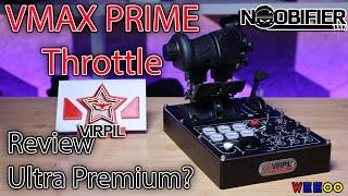 How Much? How Good? - VMAX Prime - The New Premium Throttle by Virpil