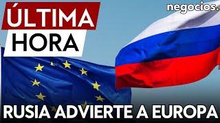 ÚLTIMA HORA | “Habrá un infierno que pagar”: Rusia responde a las sanciones de Europa