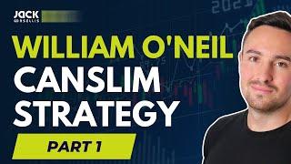 WILLIAM O'NEIL How to Make Money in Stocks | CANSLIM Strategy EXPLAINED | Part 1