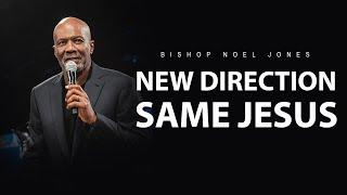 Bishop Noel Jones - NEW DIRECTION SAME JESUS - September 27, 2024