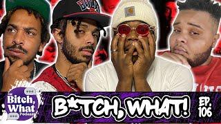 B*tch, What Ep. 105 w/ Byron: Jay-Z is GUILTY,  Aliens Made Me Cheat On my Wife & More!