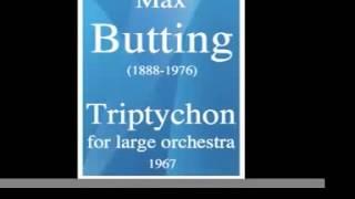 Max Butting (1888-1976) : Triptychon for large orchestra (1967)