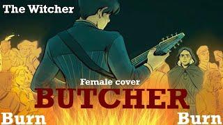 Burn Butcher Burn - Female cover, The Witcher Season 2