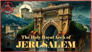 The Holy Royal Arch of Jerusalem