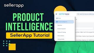 SellerApp Product Intelligence Walkthrough : Guide to Improve Your Amazon Listing Performance