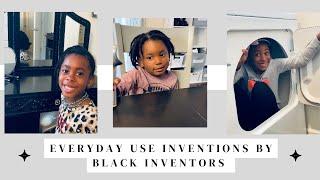 BLACK INVENTIONS || EVERYDAY USE 